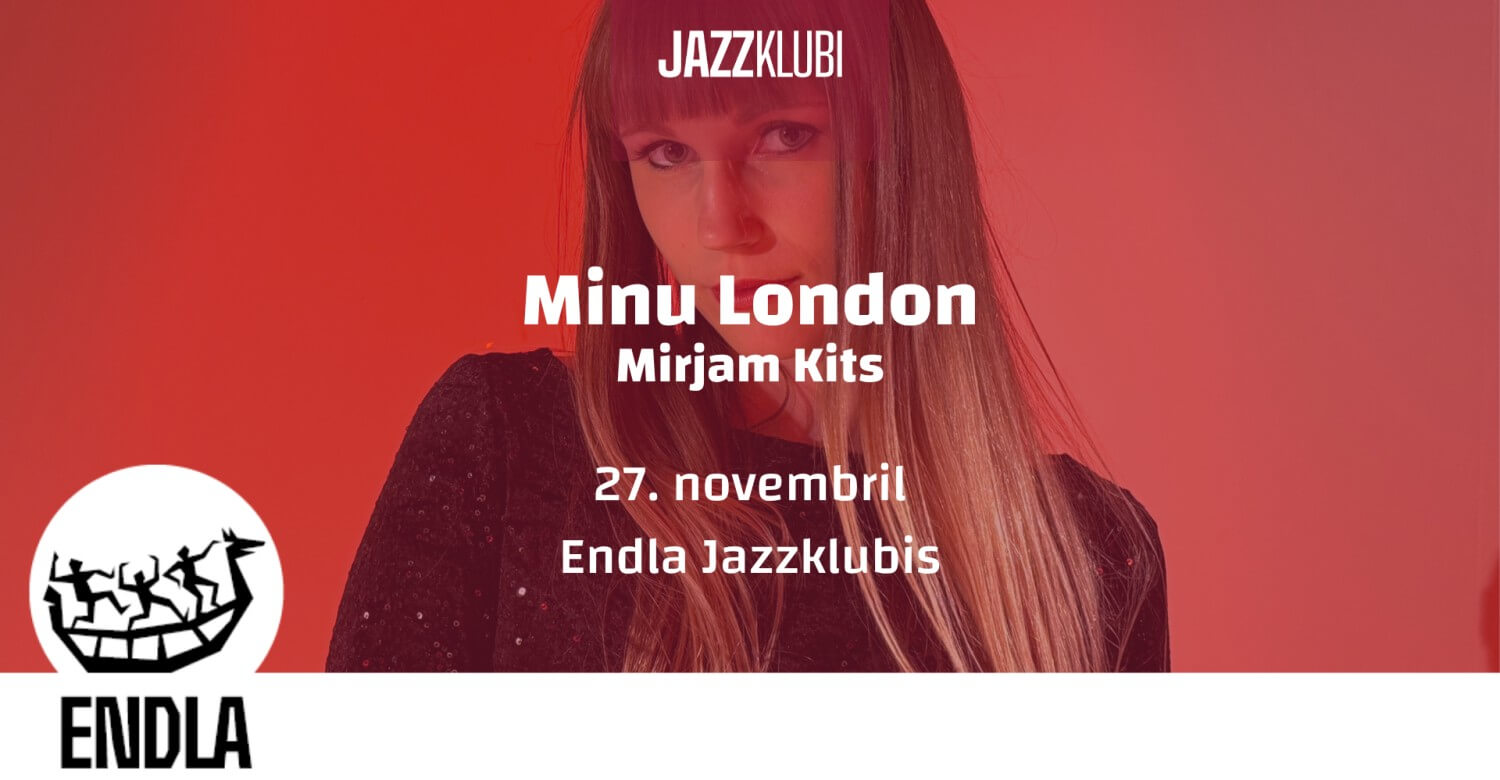 Endla Jazzklubi: Mirjam Kits "Minu London"