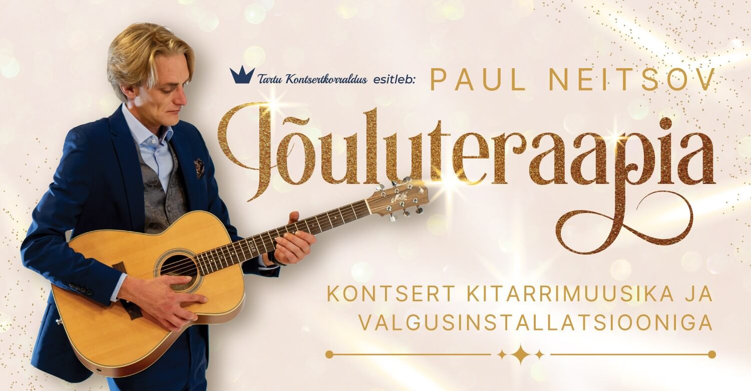 Paul Neitsov - Jõuluteraapia kontsert kitarrimuusika ja valgusinstallatsiooniga