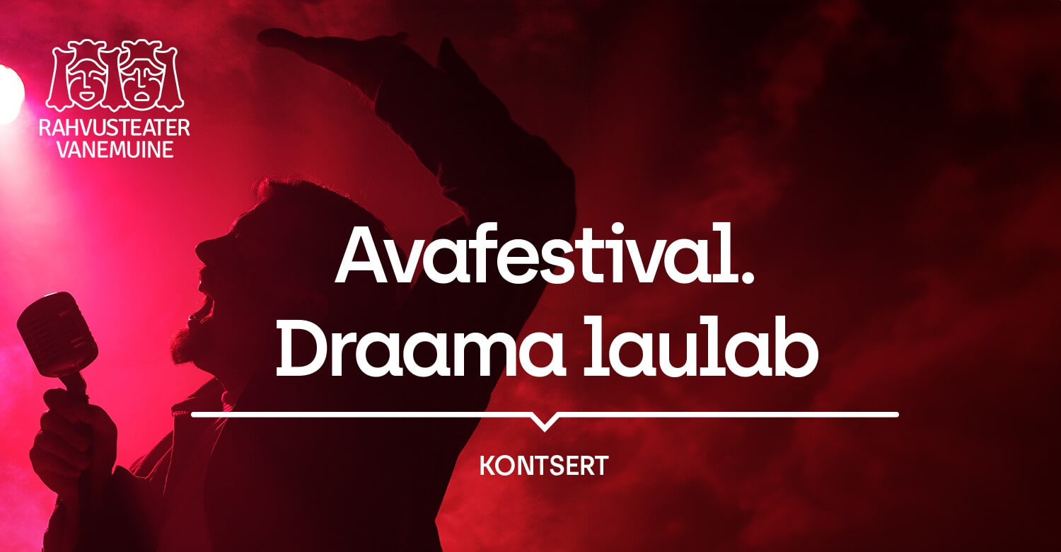 Avafestival 2026. Draama laulab