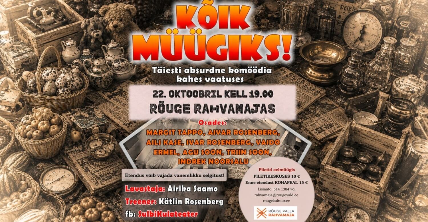 Sulbi külateatri etendus "Kõik müügiks!" Rõuge rahvamajas