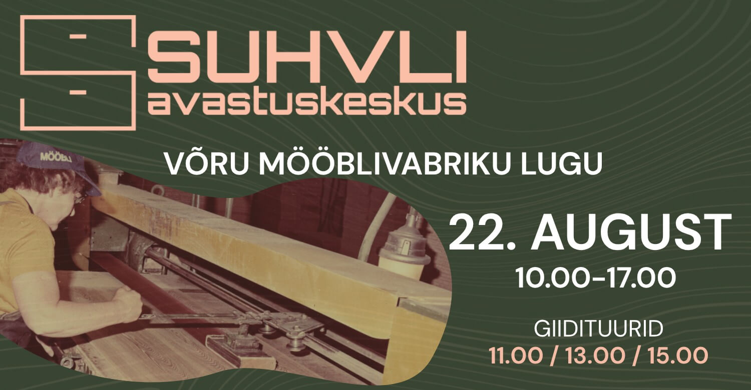 SUHVLI avastuspäevad - Võru Mööblivabriku lugu