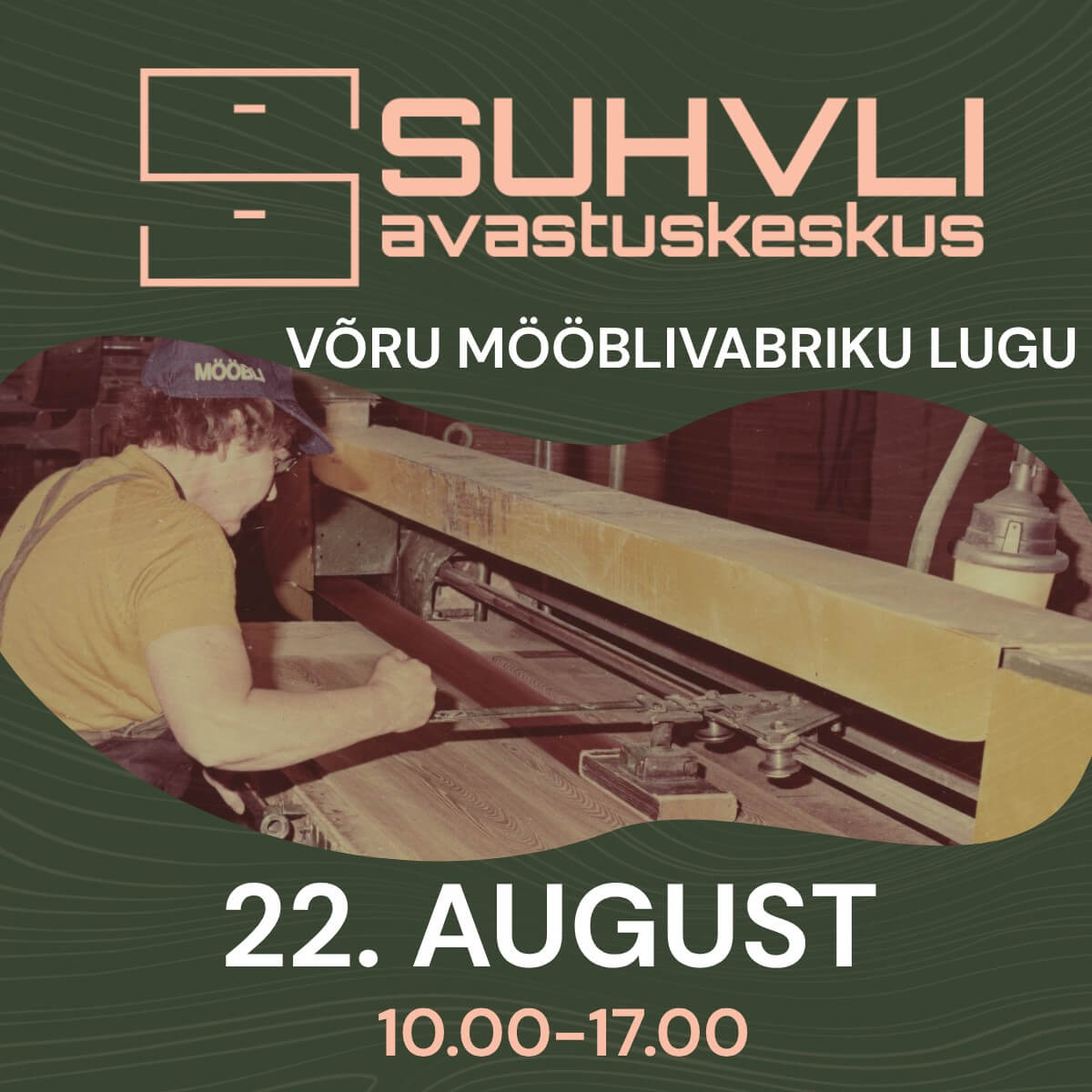 SUHVLI avastuspäevad - Võru Mööblivabriku lugu
