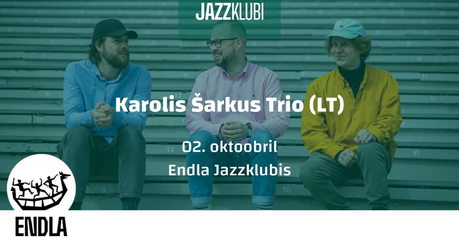 Endla Jazzklubi: Karolis Šarkus Trio (LT)