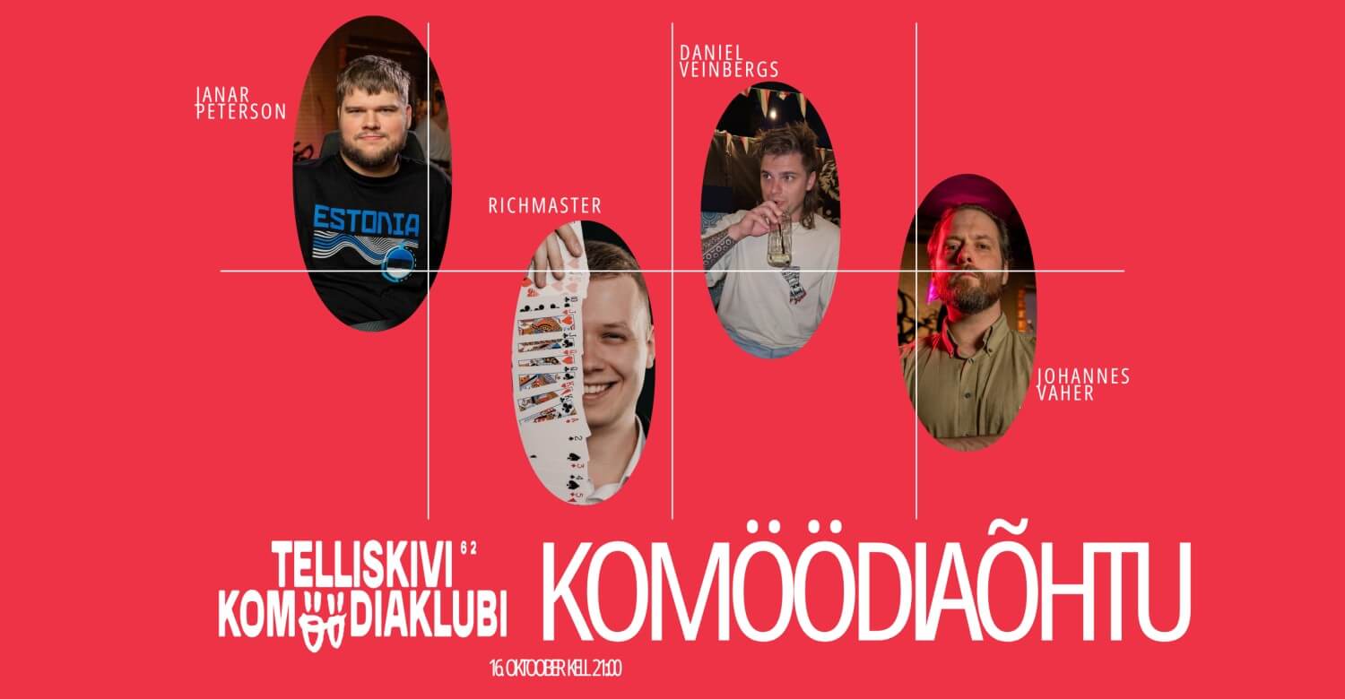 KOMÖÖDIAÕHTU: Telliskivi Komöödiaklubi KOMÖÖDIAÕHTU 16.10.2026 kell 21:00