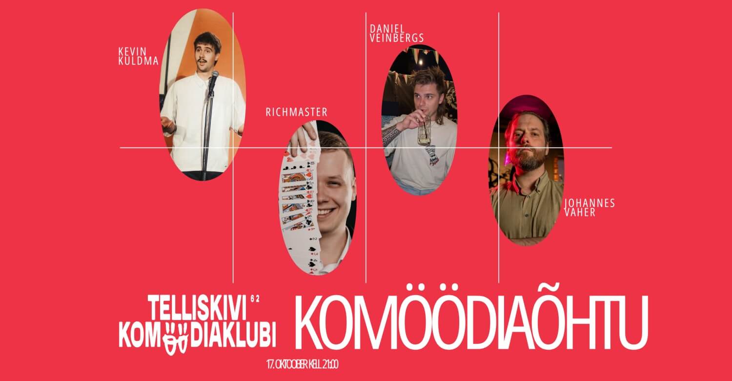 KOMÖÖDIAÕHTU: Telliskivi Komöödiaklubi KOMÖÖDIAÕHTU 17.10.2026 kell 21:00