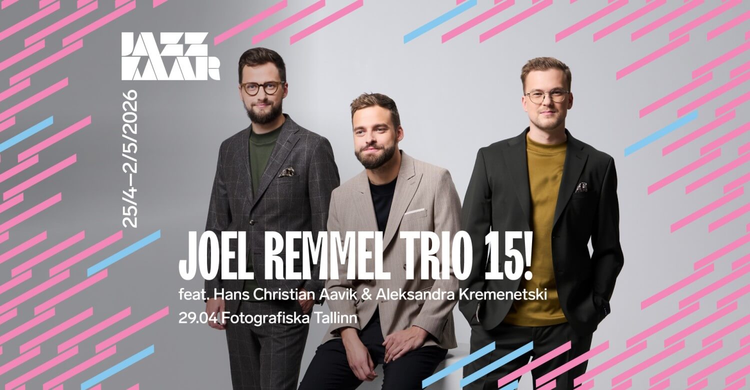 Joel Remmel Trio 15! feat. Hans Christian Aavik &  Aleksandra Kremenetski 