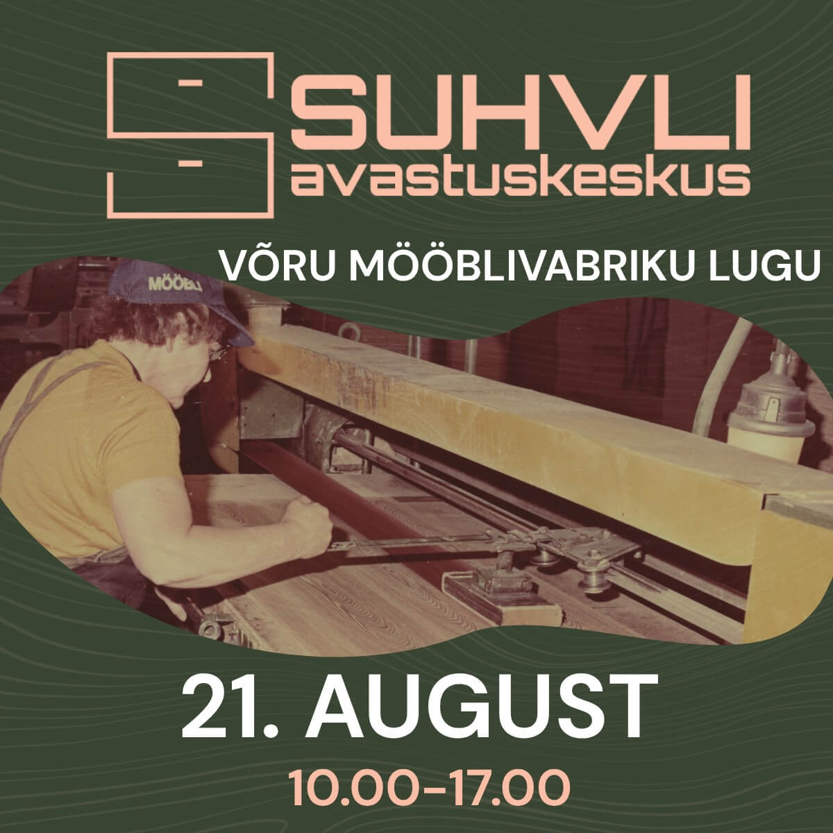SUHVLI avastuspäevad - Võru Mööblivabriku lugu