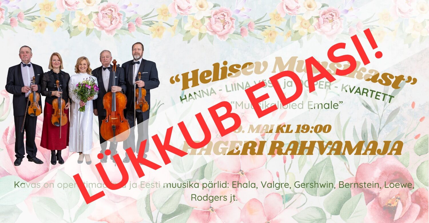 ! LÜKKUB EDASI !  "HELISEV MUUSIKAST" HANNA - LIINA VÕSA JA OOPER - KVARTETT