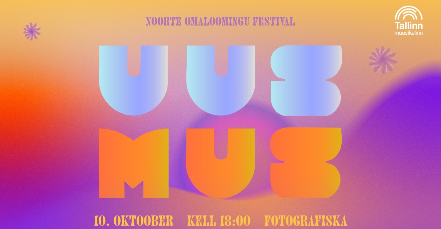UUSMUS 2026: Noorte Omaloomingu Festival | Fotografiska Tallinn