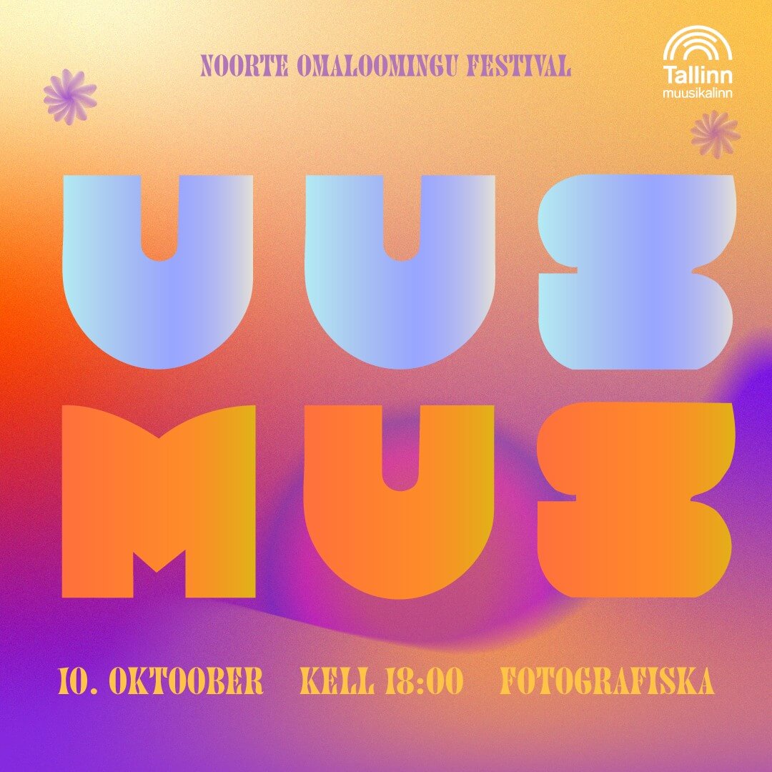 UUSMUS 2026: Noorte Omaloomingu Festival | Fotografiska Tallinn