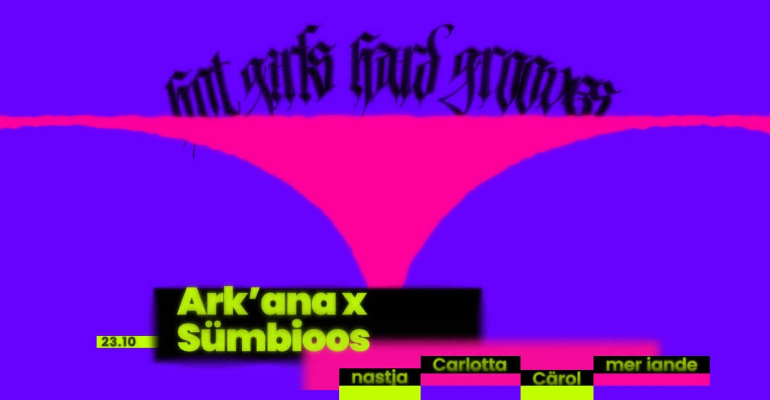 Ark’ana x Sümbioos || Hot girls, Hard Grooves