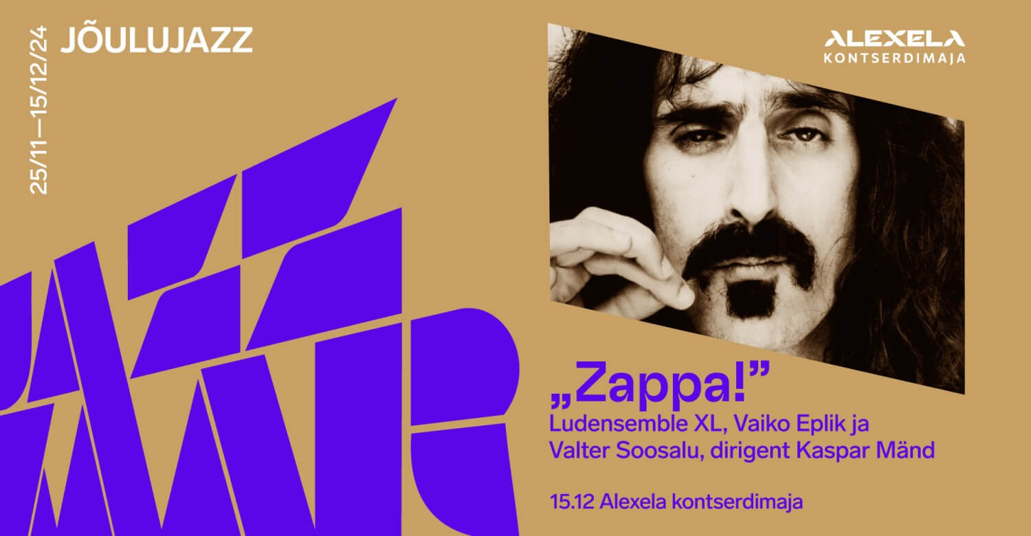“Zappa!” Ludensemble XL, Vaiko Eplik & Valter Soosalu, dirigent Kaspar Mänd
