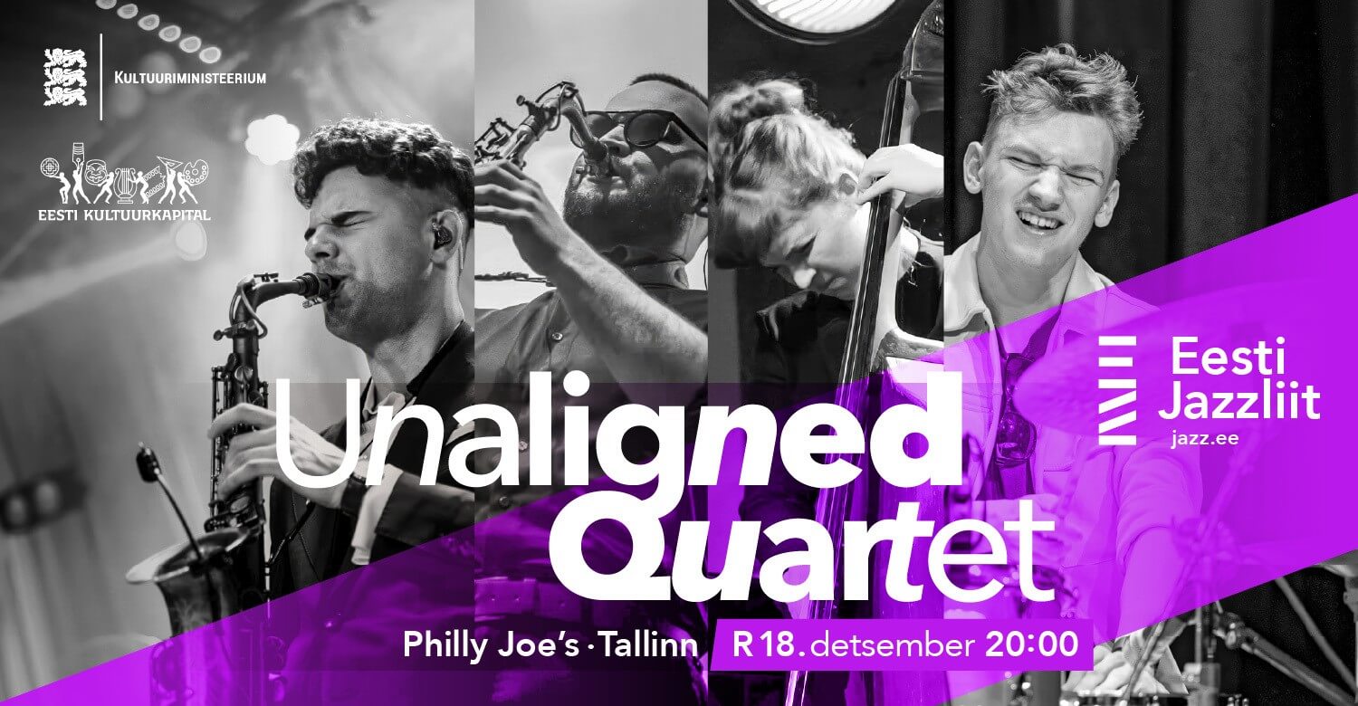 Jazzliit ja Philly Joe’s LIVE | Unaligned Quartet
