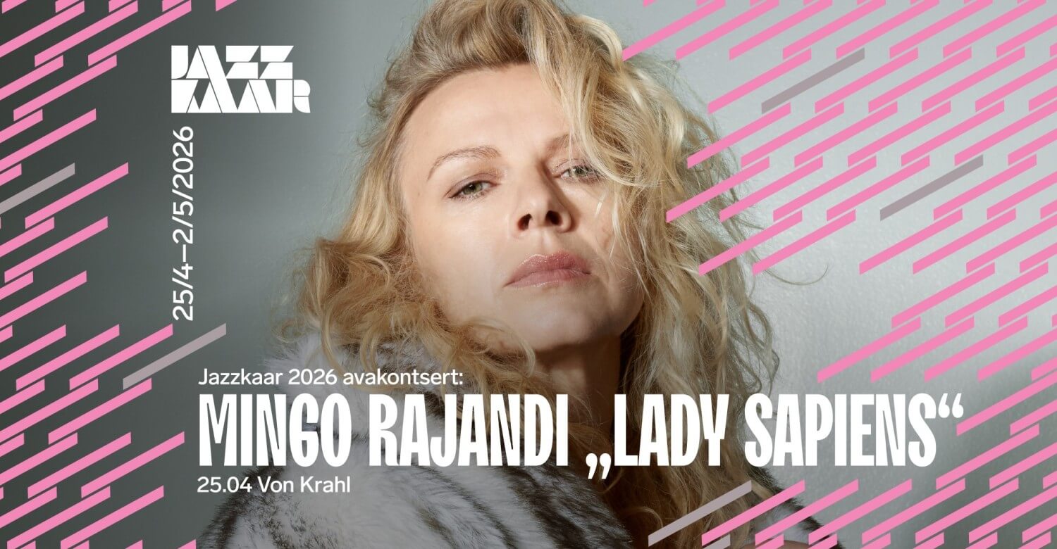 Jazzkaar 2026 avakontsert: Mingo Rajandi „Lady Sapiens” (Eesti-Belgia)