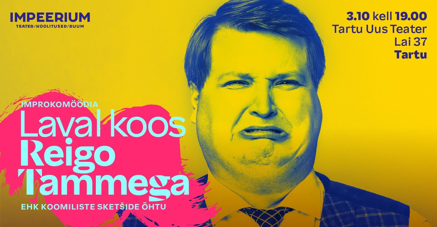 Improkomöödia LAVAL KOOS REIGO TAMMEGA