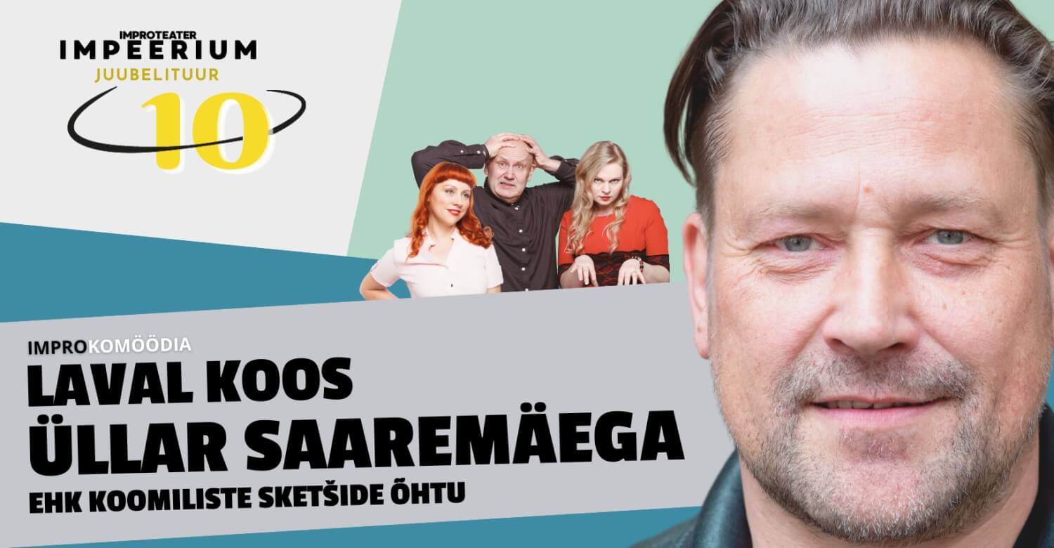 Juubelituur! Laval koos ÜLLAR SAAREMÄEGA ehk koomiliste sketšide õhtu