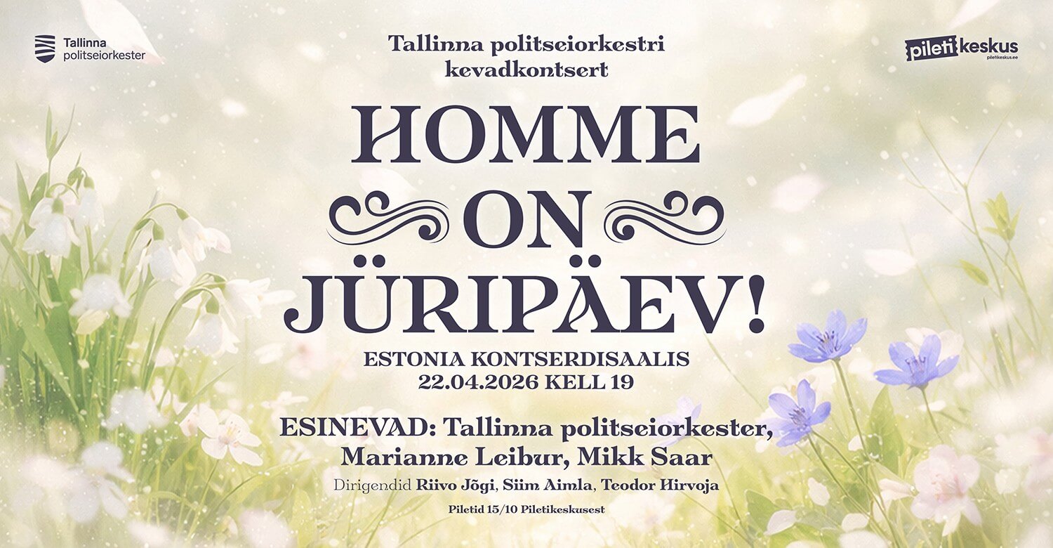 Homme on jüripäev! / Tallinna politseiorkestri kevadkontsert