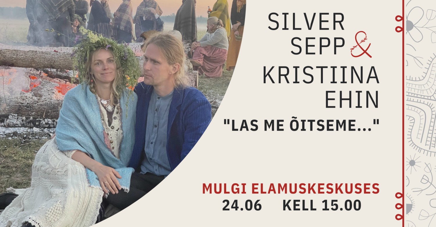 Silver Sepp ja Kristiina Ehin "Las me õitseme..."