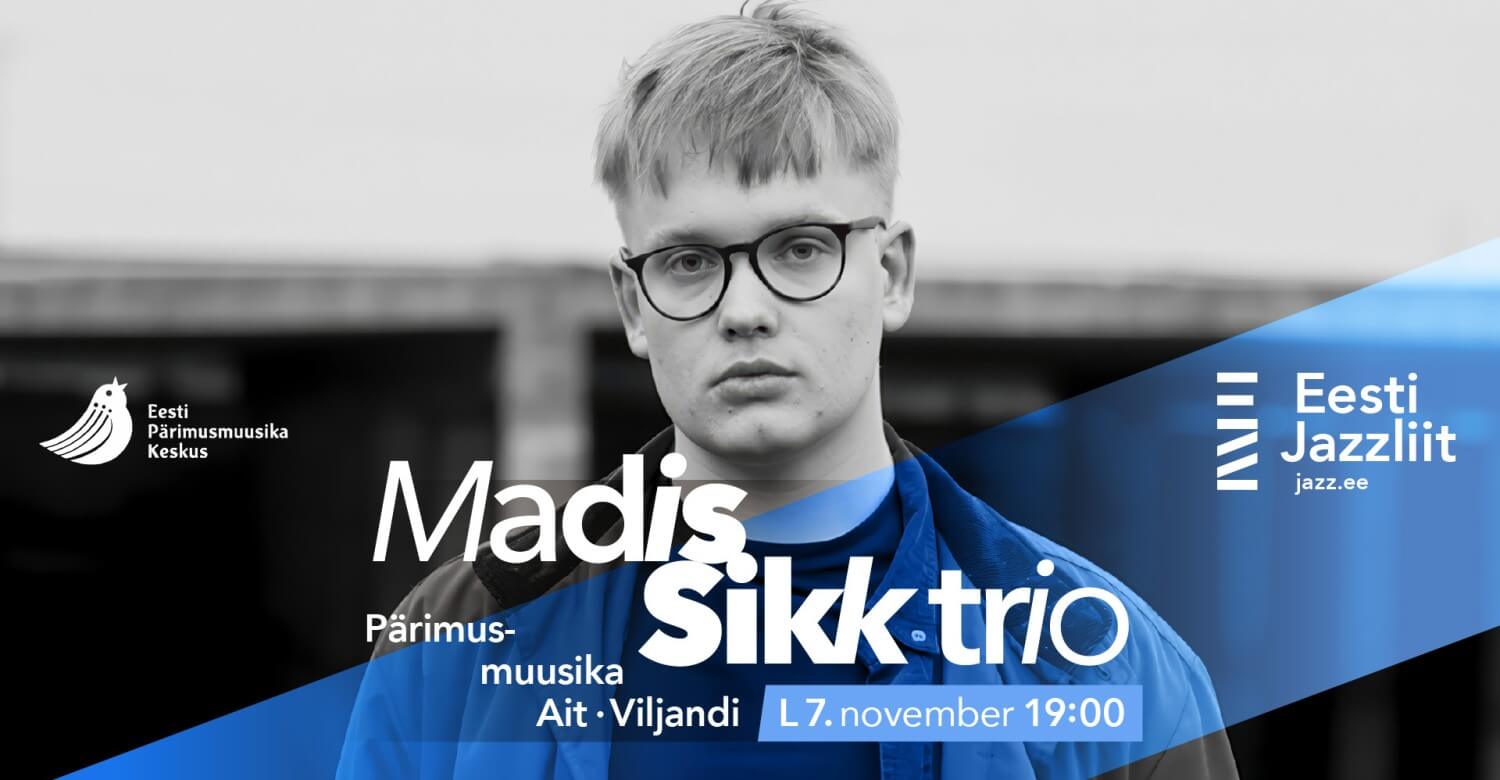 Jazziliit esitleb: Madis Sikk trio