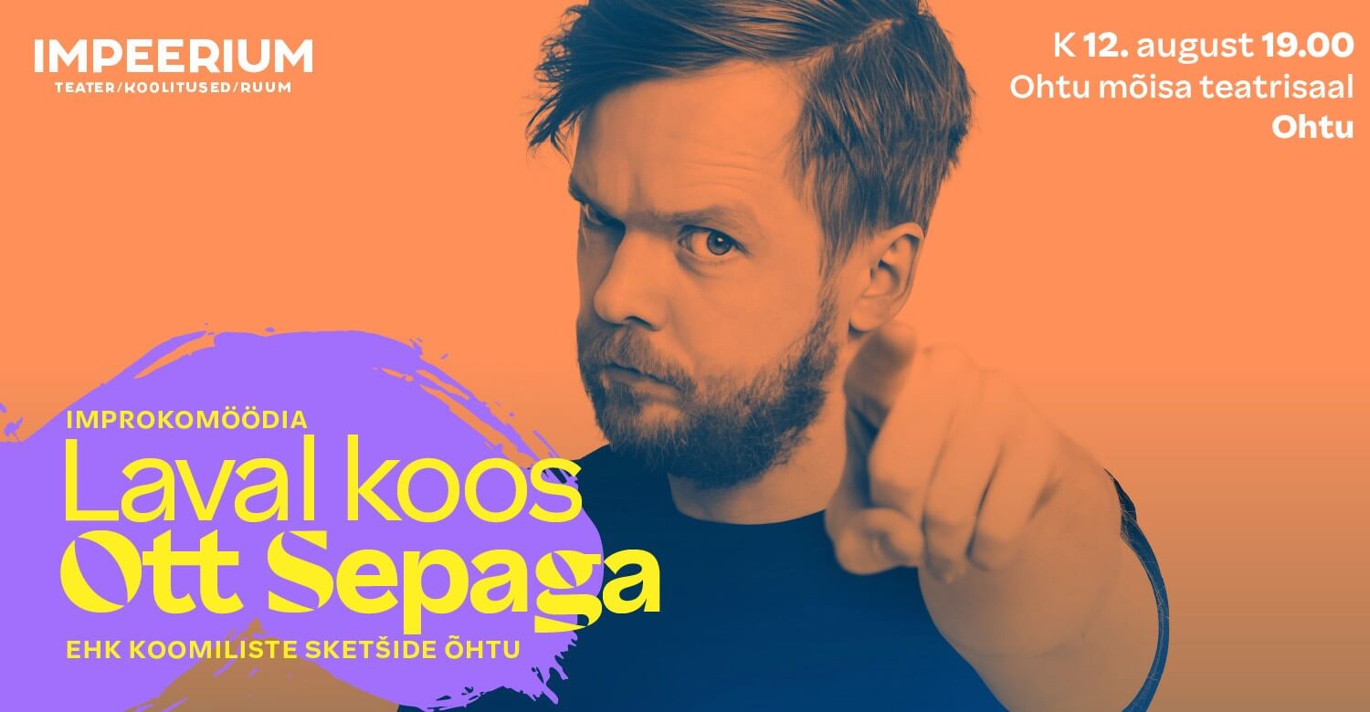 Improkomöödia LAVAL KOOS OTT SEPAGA