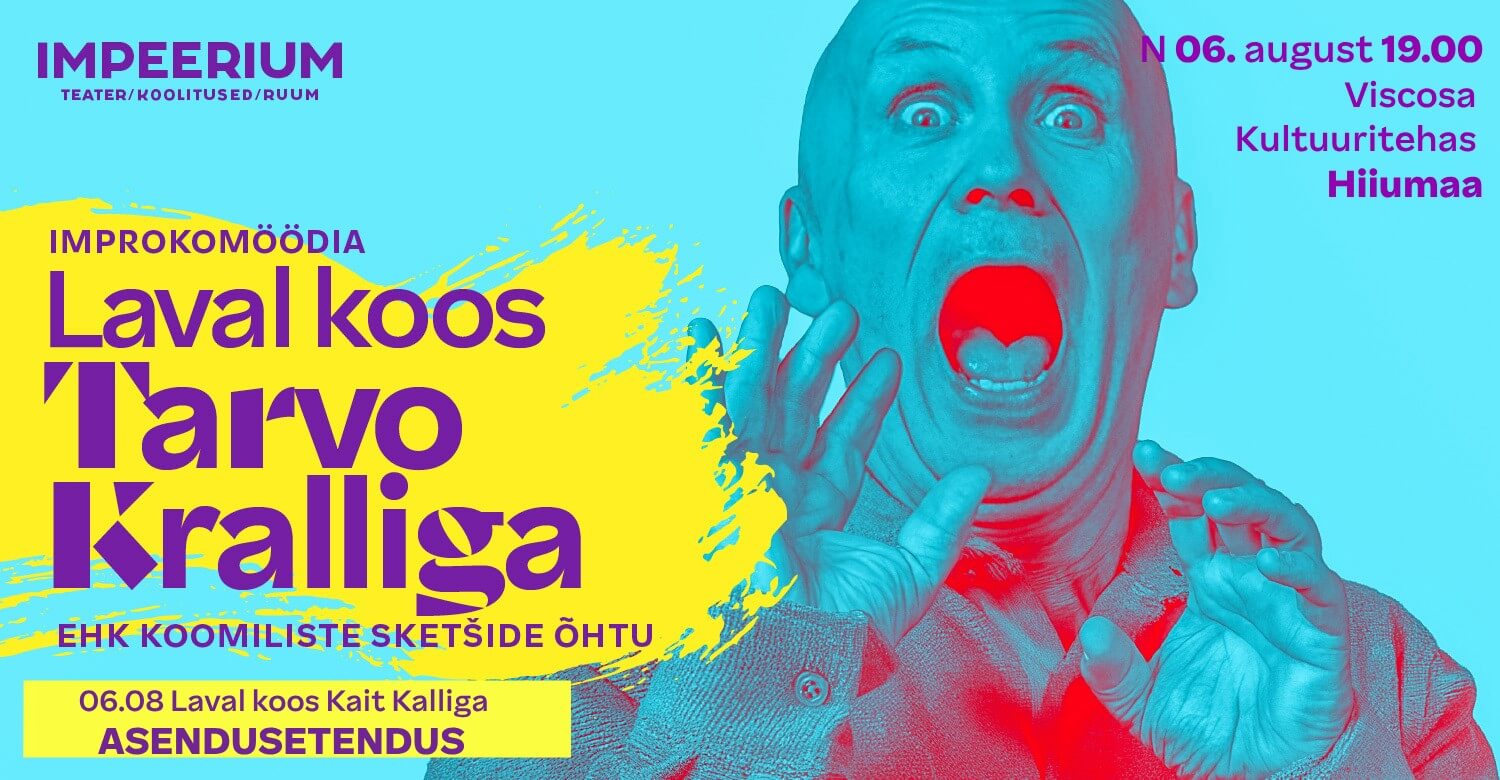 (ASENDUSETENDUS) Improkomöödia LAVAL KOOS TARVO KRALLIGA 