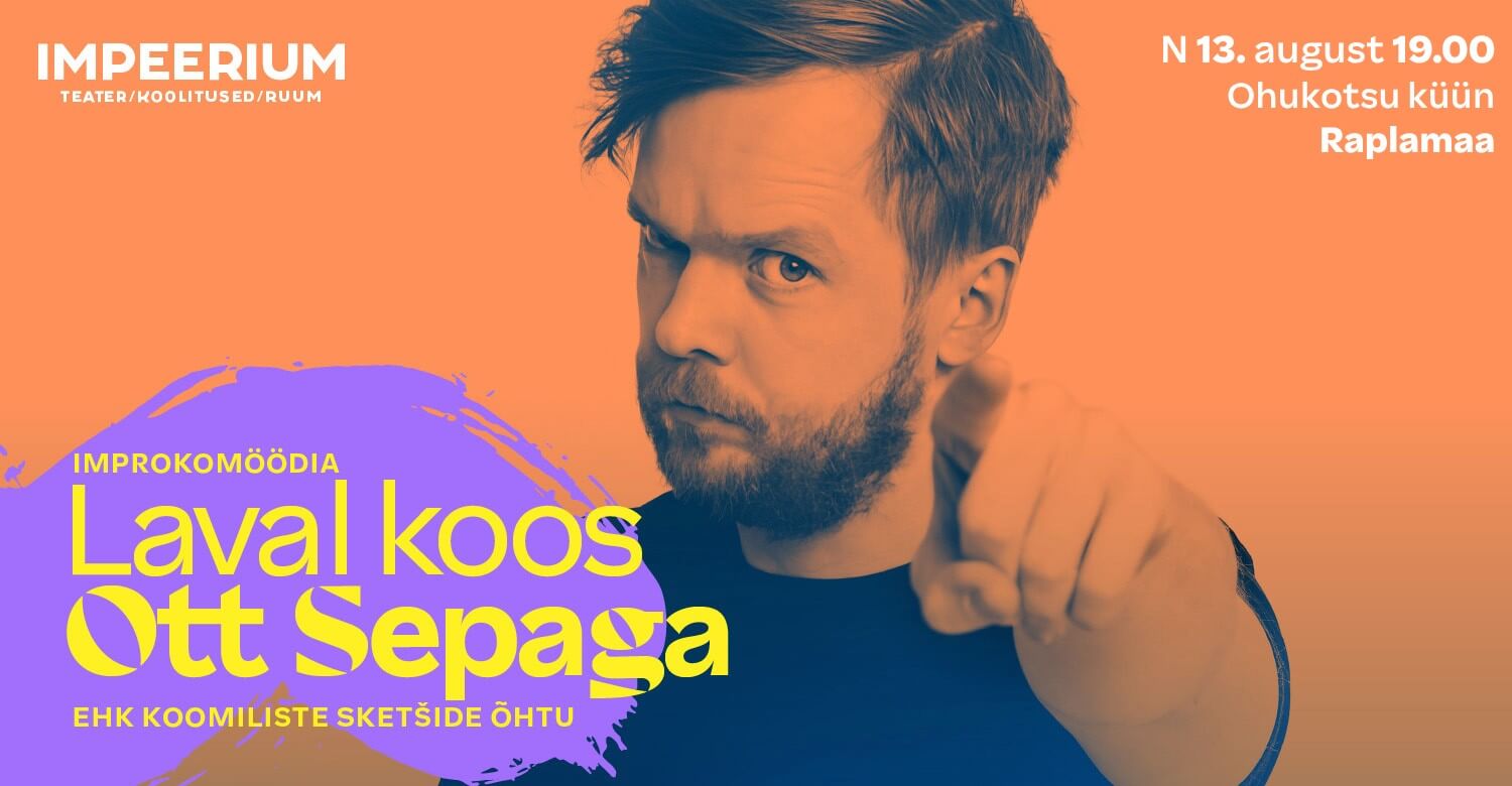 Improkomöödia LAVAL KOOS OTT SEPAGA