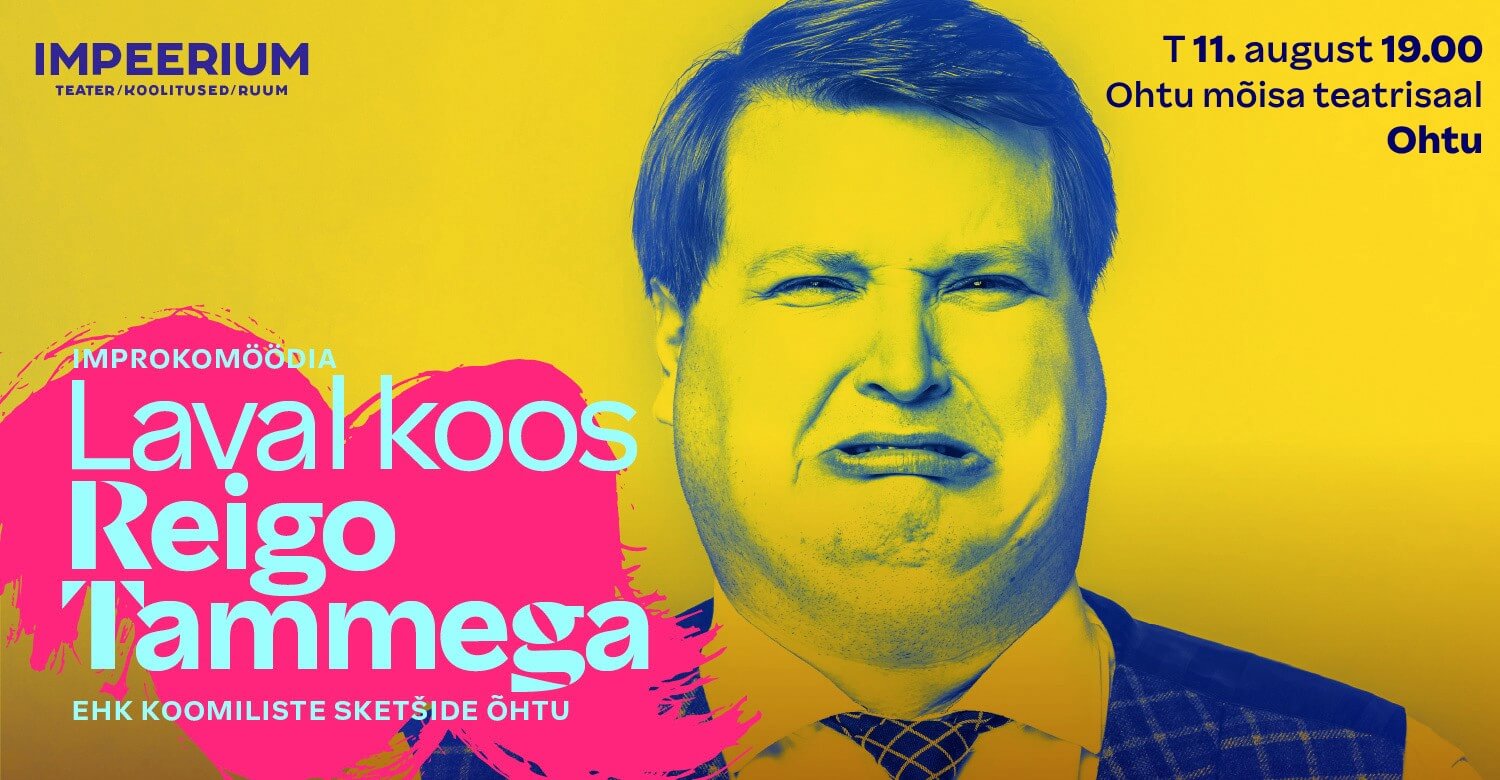Improkomöödia LAVAL KOOS REIGO TAMMEGA