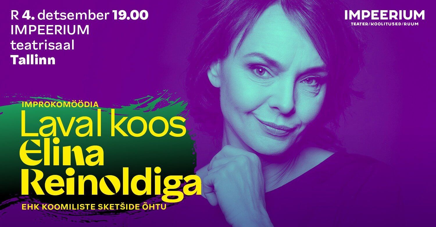 Laval koos ELINA REINOLDIGA ehk koomiliste sketšide õhtu