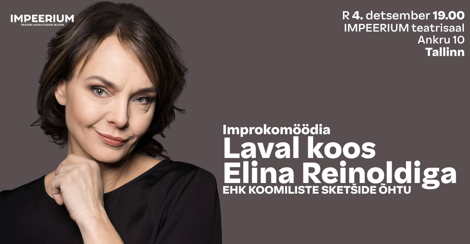 Laval koos ELINA REINOLDIGA ehk koomiliste sketšide õhtu