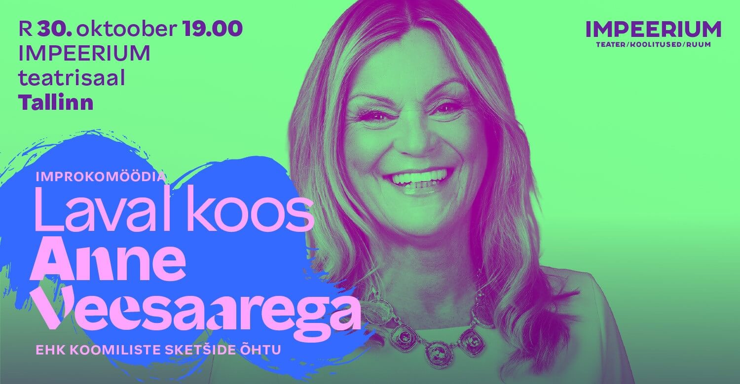 Laval koos ANNE VEESAAREGA ehk koomiliste sketšide õhtu
