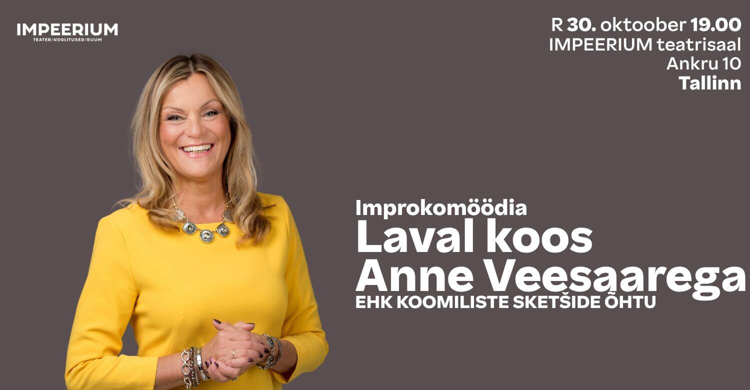 Laval koos ANNE VEESAAREGA ehk koomiliste sketšide õhtu