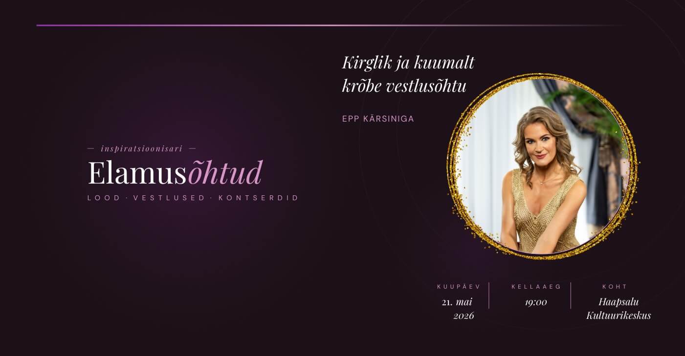 Kirglik ja kuumalt krõbe vestlusõhtu Epp Kärsiniga