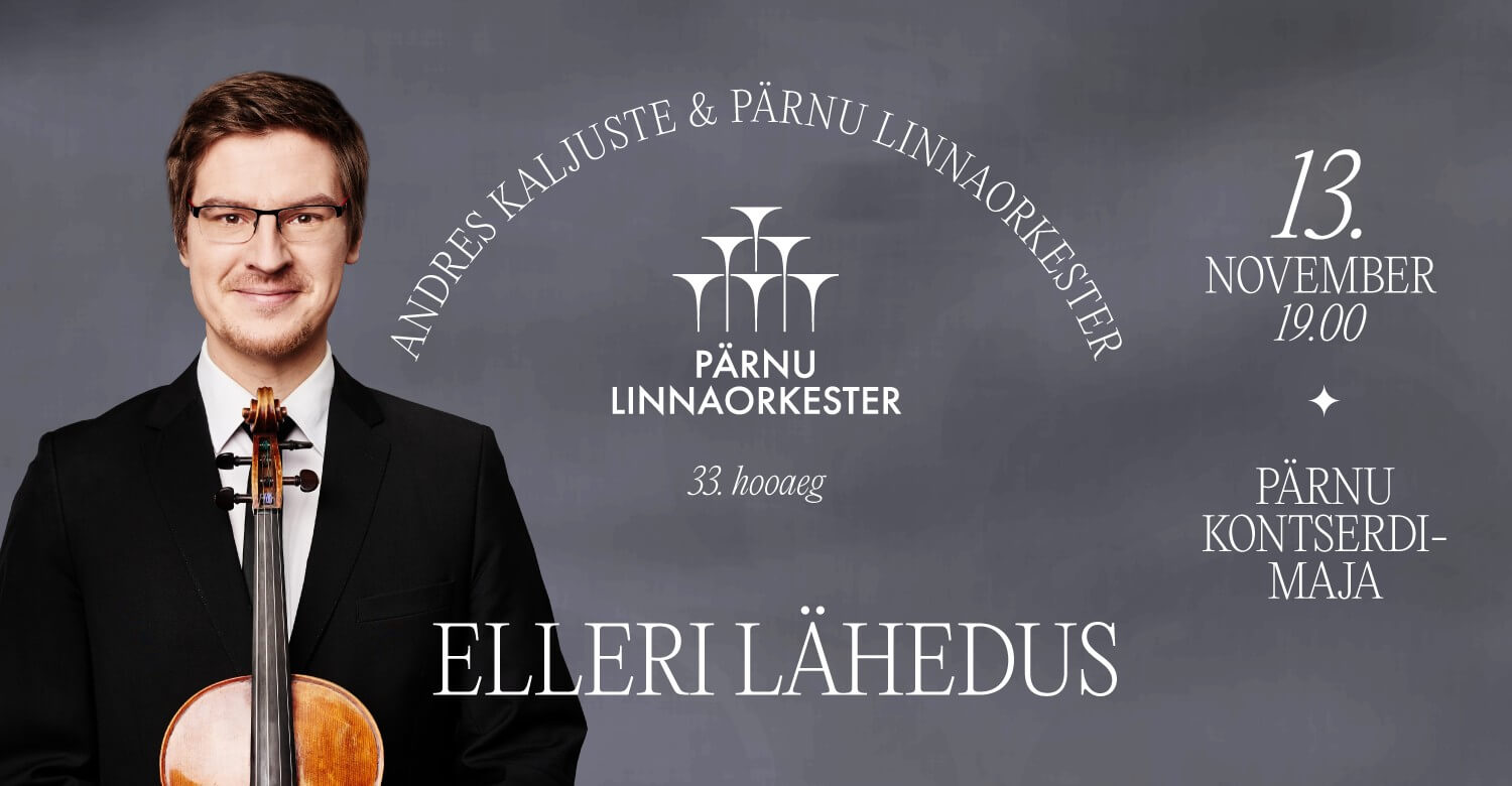 Elleri lähedus — Andres Kaljuste & Pärnu Linnaorkester