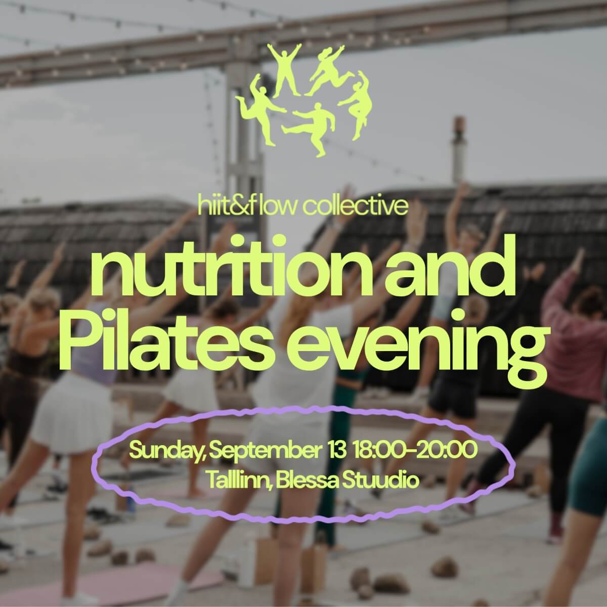 HIIT & Flow Collective: nutrition and Pilates evening | Blessa Stuudio, September 13