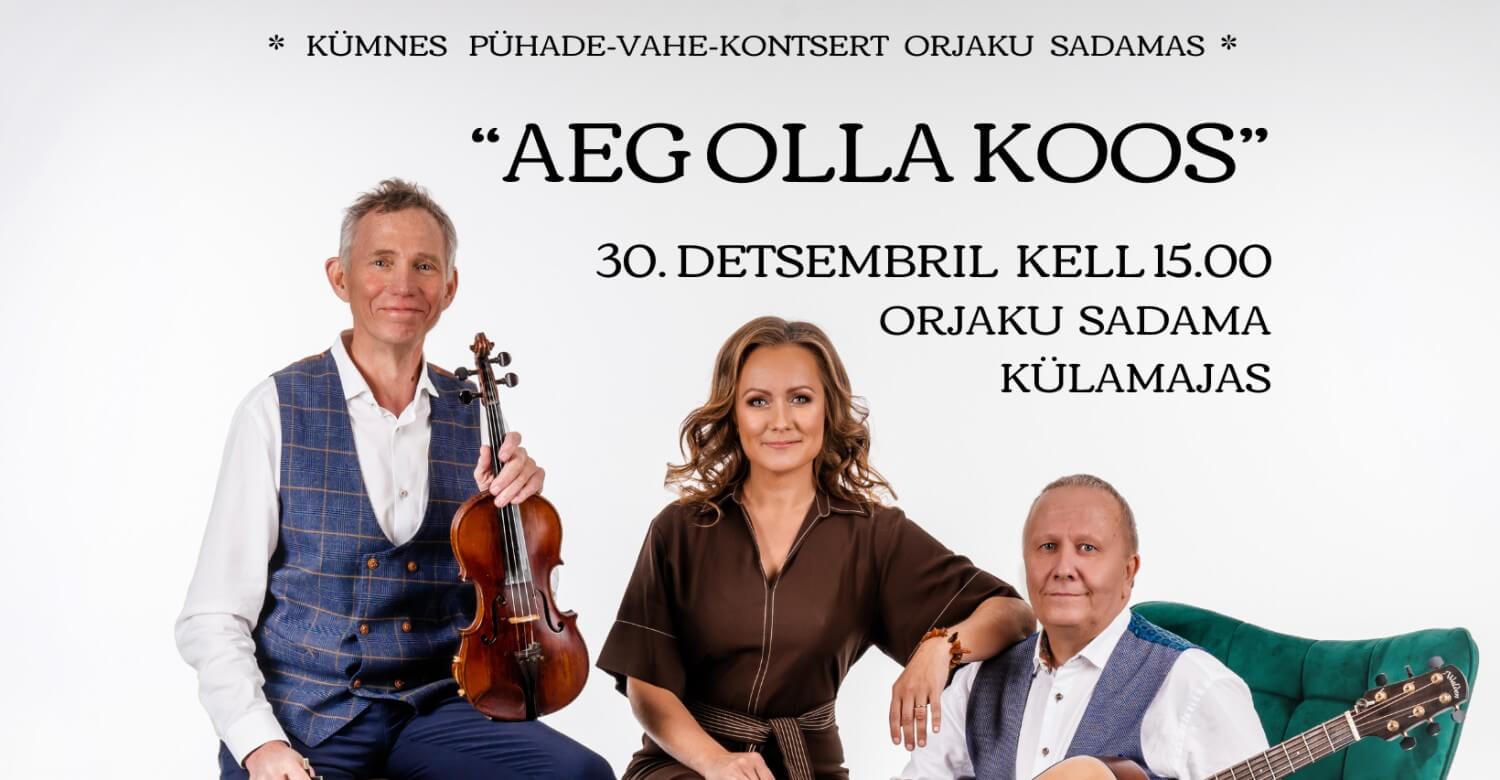 Kontsert "AEG OLLA KOOS" Orjaku sadamas