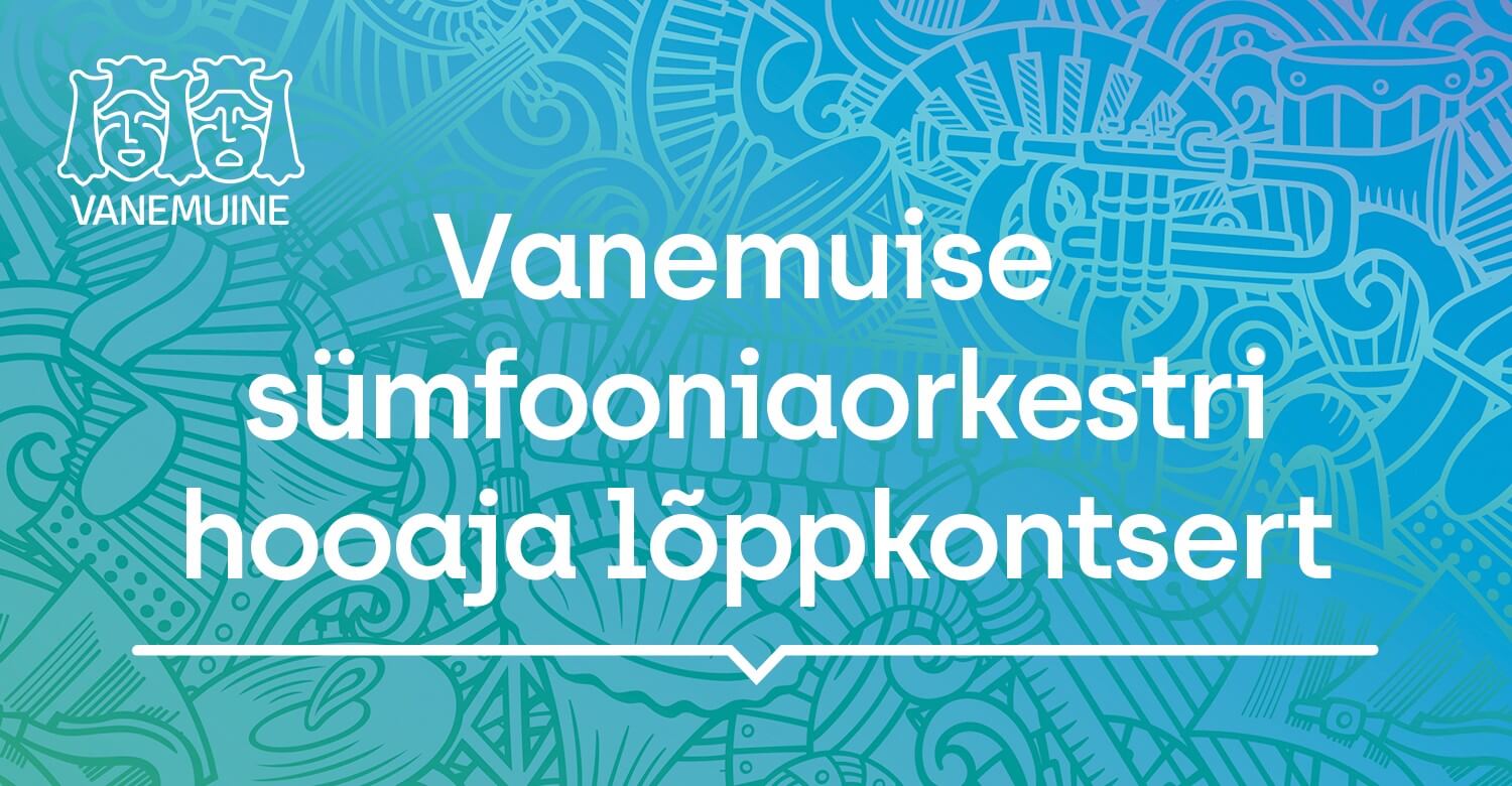 Vanemuise sümfooniaorkestri hooaja lõppkontsert