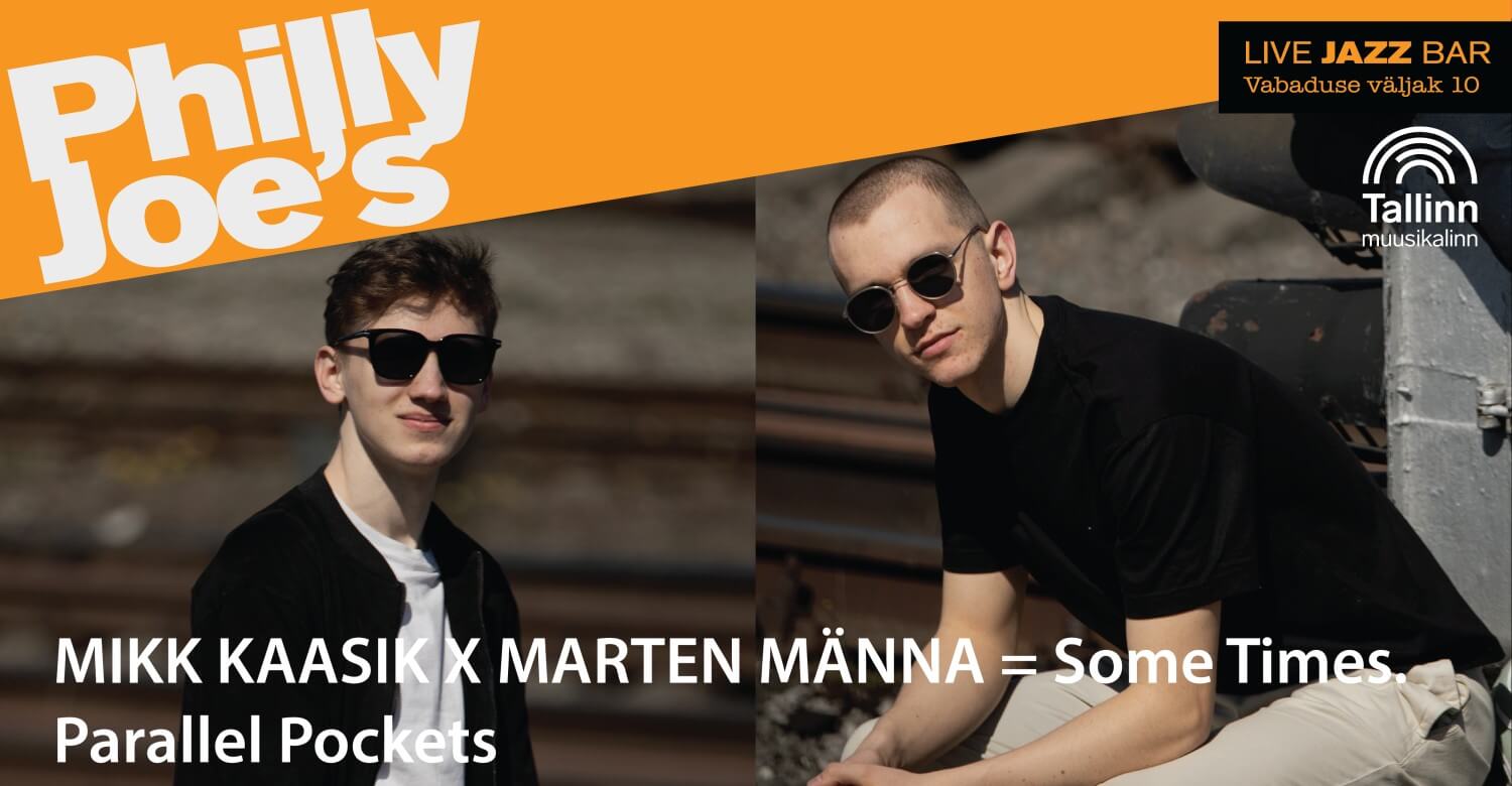 RESIDENT: Mikk Kaasik x Marten Männa = Some Times. Parallel Pockets
