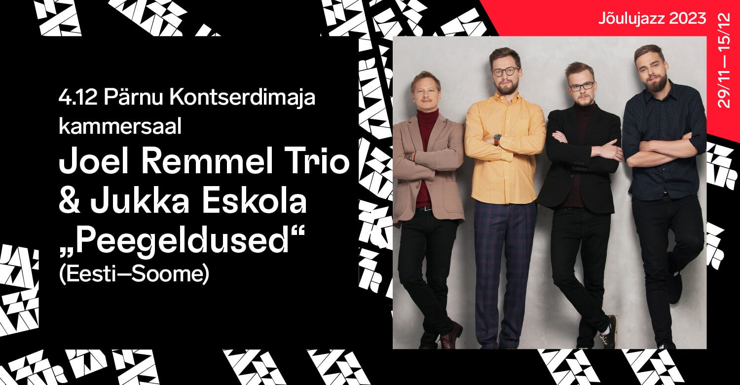 Joel Remmel Trio & Jukka Eskola „Peegeldused“ (Eesti–Soome)