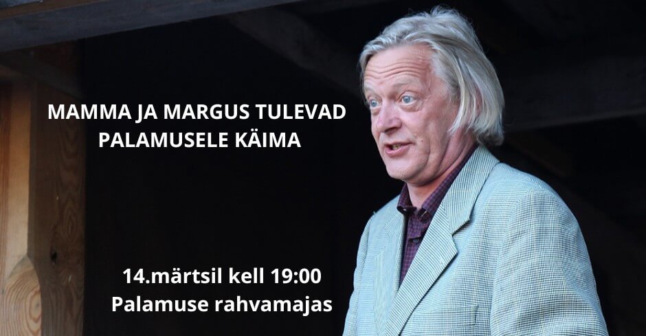 MAMMA JA MARGUS TULEVAD PALAMUSELE KÄIMA